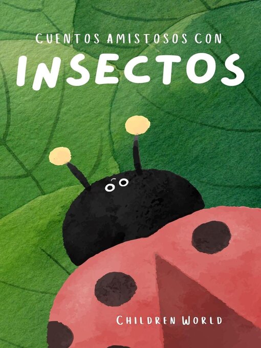 Title details for Cuentos Amistosos Con Insectos by Children World - Available
